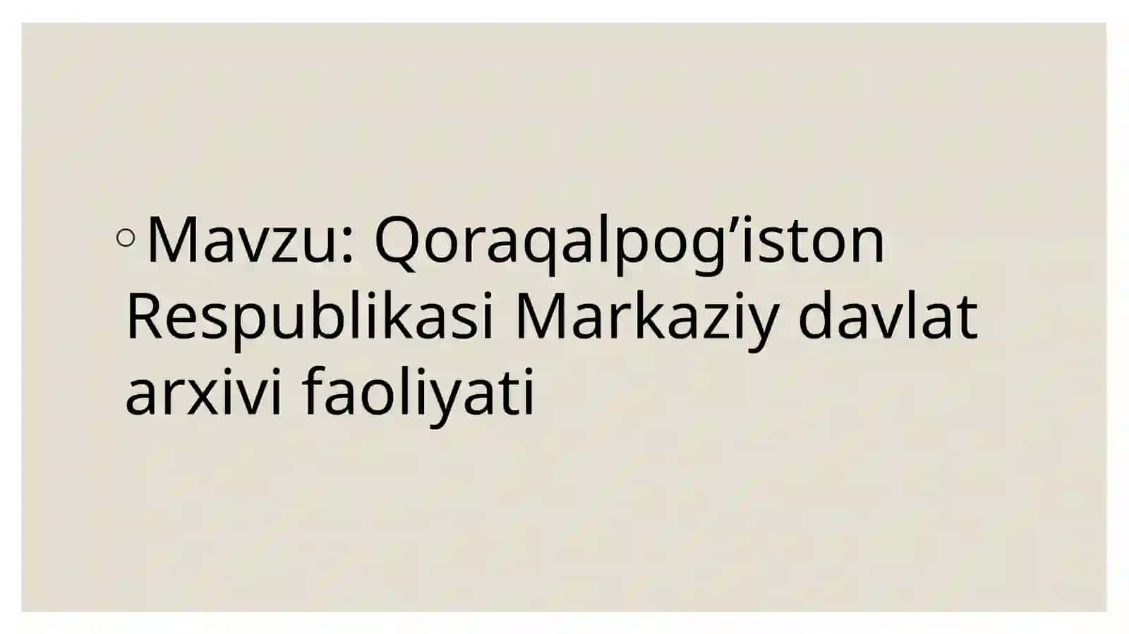 Qoraqalpog’iston Respublikasi Markaziy davlat arxivi faoliyati 2
