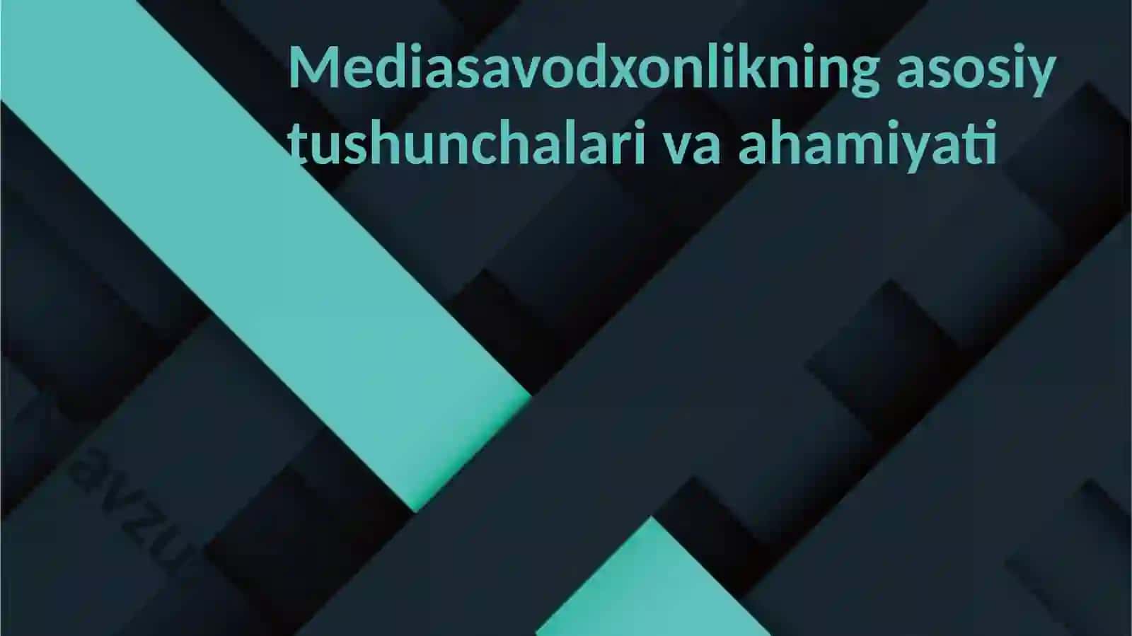 Mediasavodxonlikning asosiy tushunchalari va ahmiyati 2