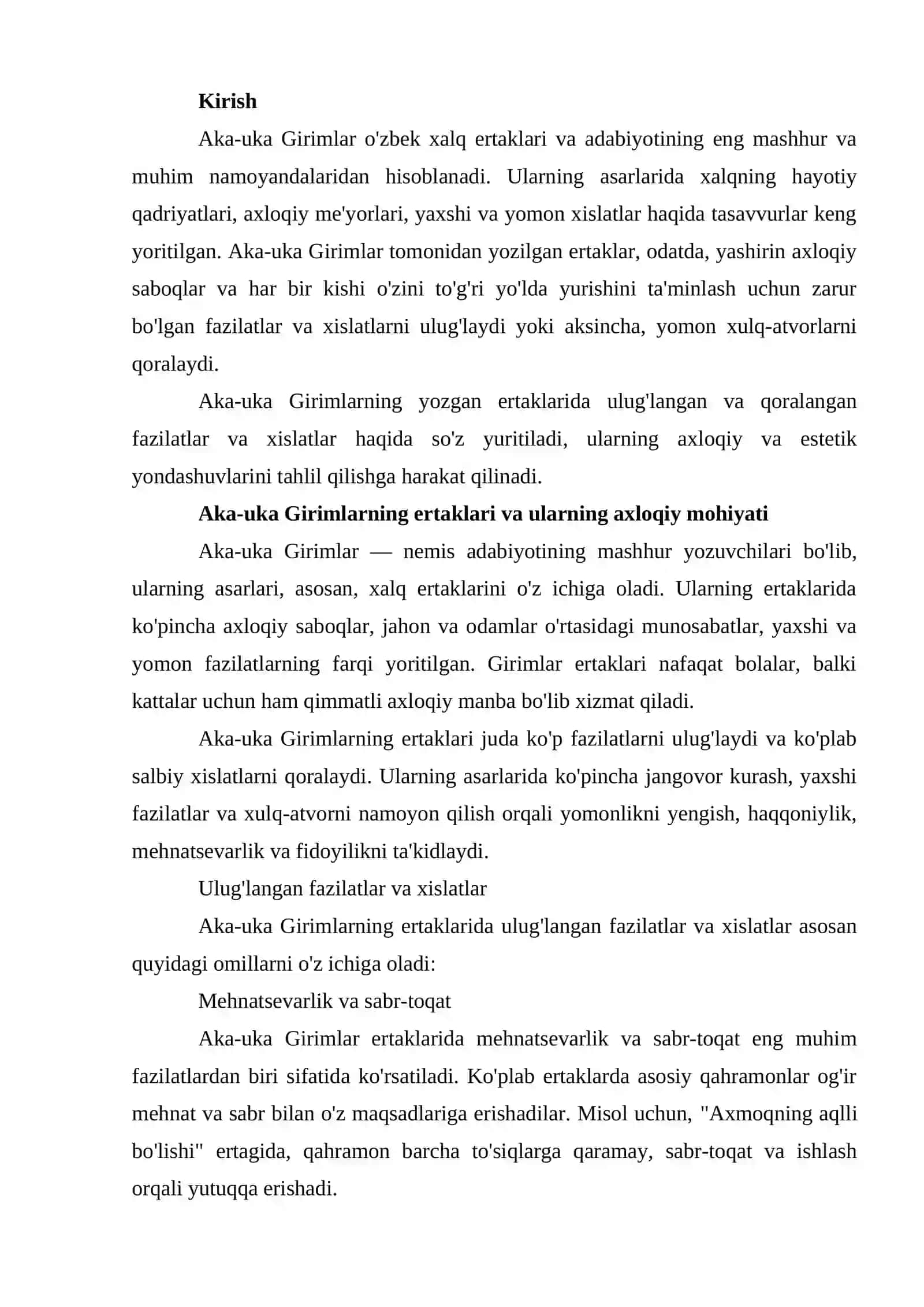 Aka uka Girimlar yozgan ertaklarda uluglangan yoki qoralangan fazilatlar va xislatlar haqida. 2