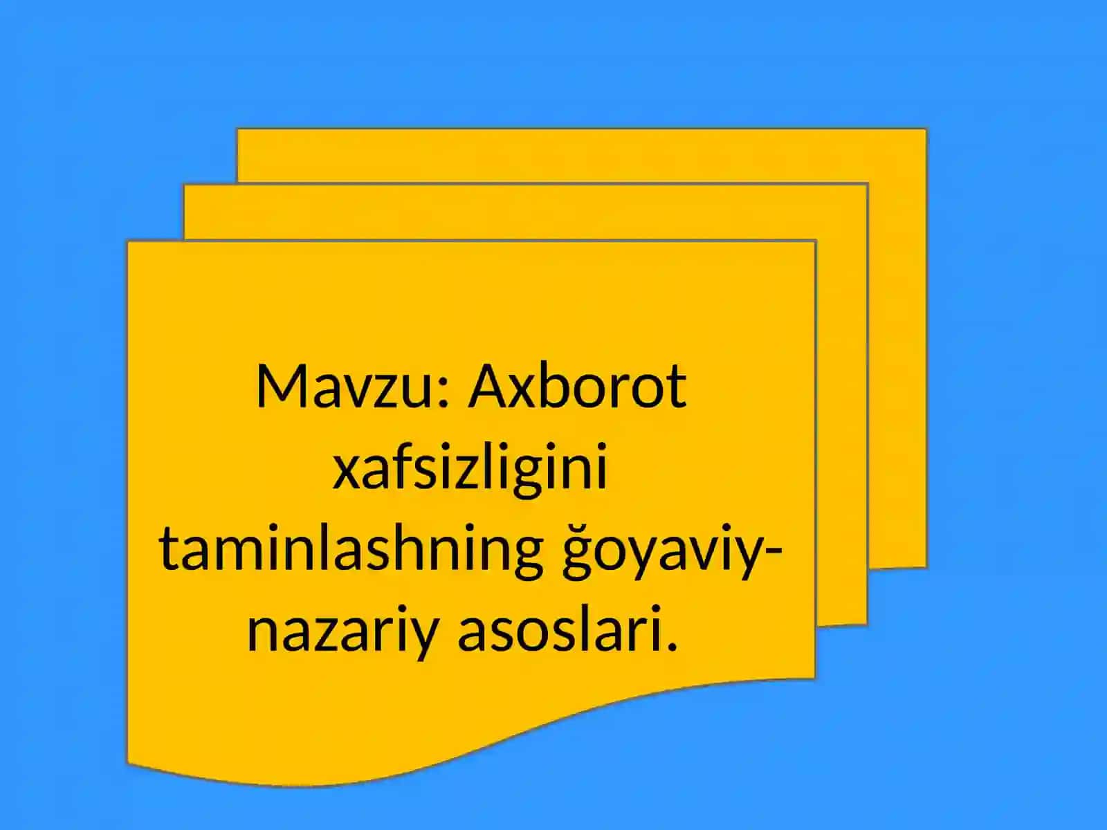 Axborot xafsizligini ta'minlashning g'oyaviy-nazariy asoslari 2