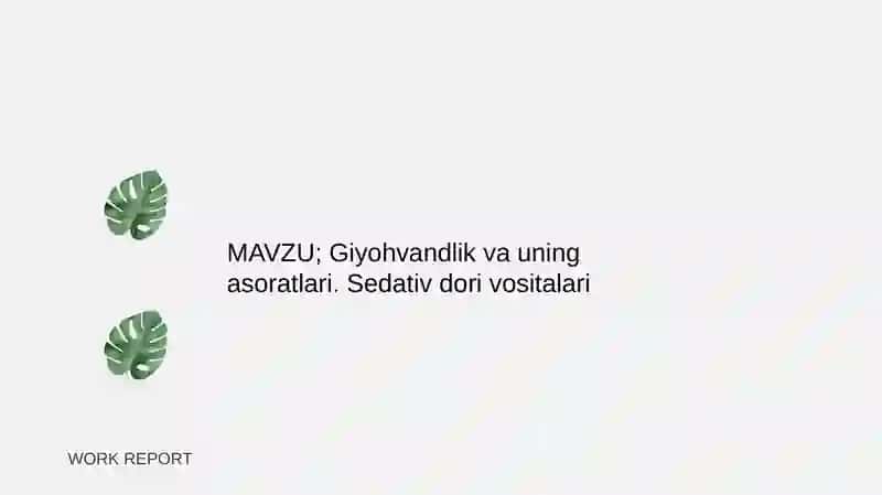 Giyohvandlik va uning asoratlari. Sedativ dori vositalari 2