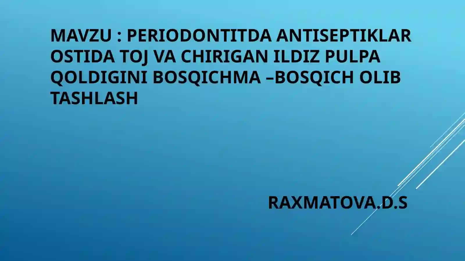Periodontitda antiseptiklar ostida to'j vachirigan ildiz pulpa qoldigini bosqichma – bosqicholib tashlash 2