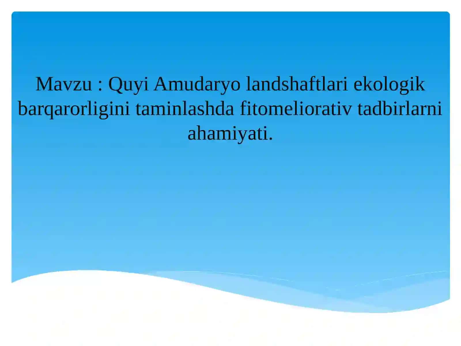 Quyi Amudaryo landshaftlari ekologik barqarorligini ta'minlashda fitomeliorativ tadbirlarning ahamiyati 2