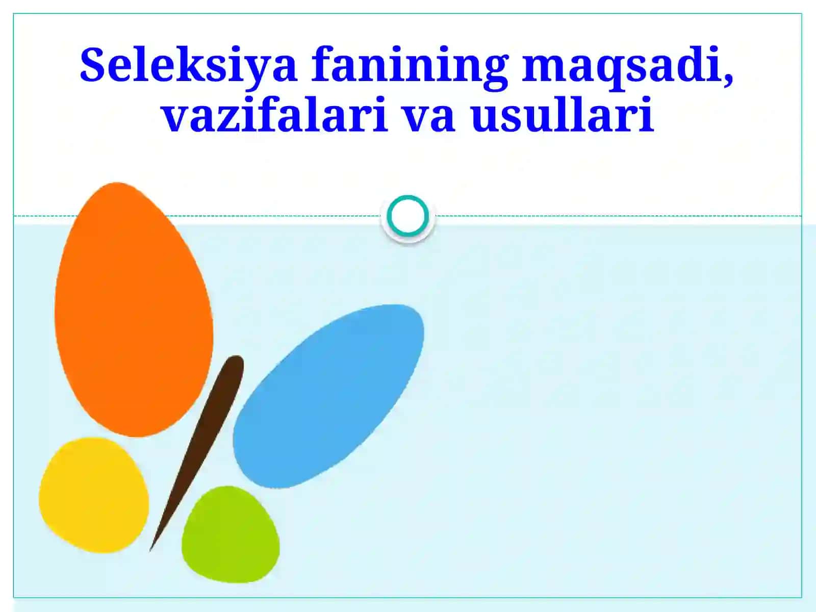 Biologiya - Seleksiya fanining maqsadi vazifalari va usullari 2