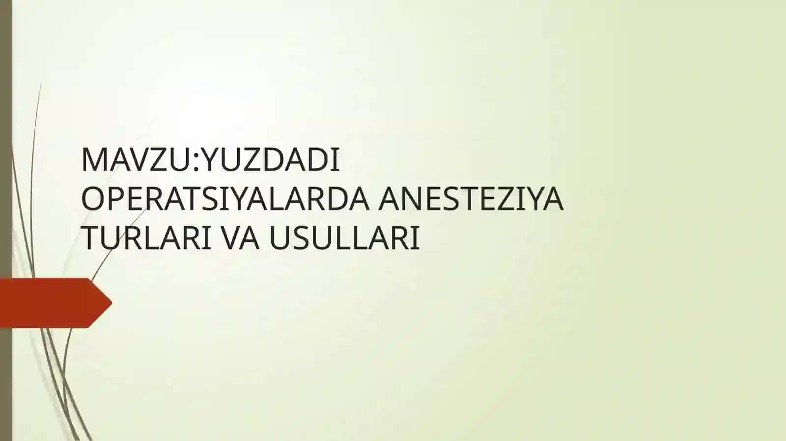 YUZDADI OPERATSIYALARDA ANESTEZIYA TURLARI VA USULLARI 2