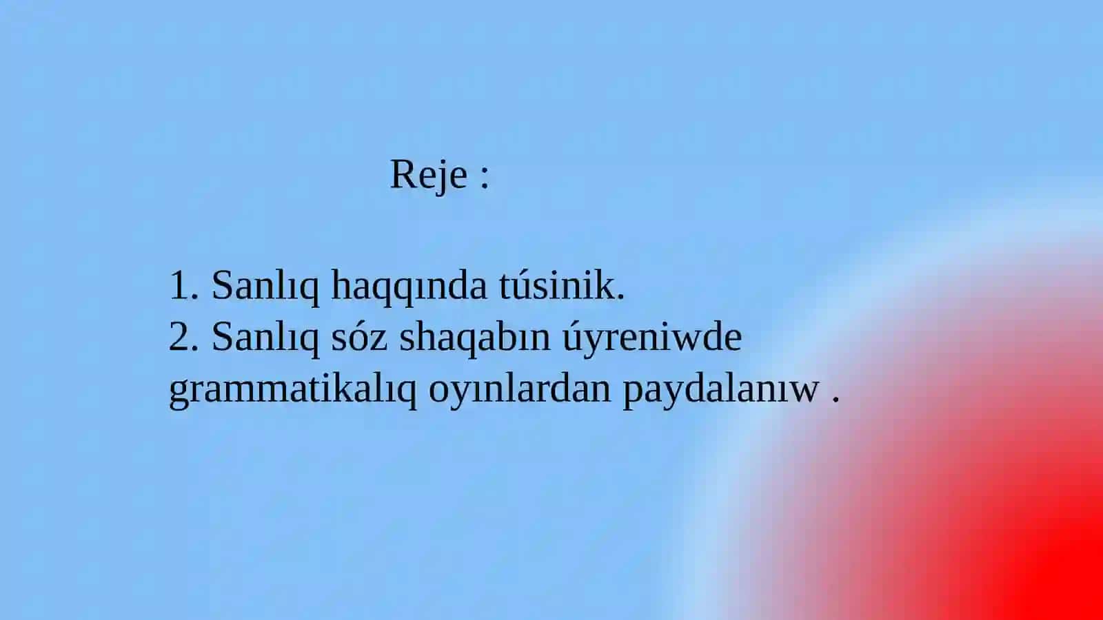 Tema: Sanlıqsózshaqabınúyreniwdegrammatikalıq oyınlardanpaydalanıw 2