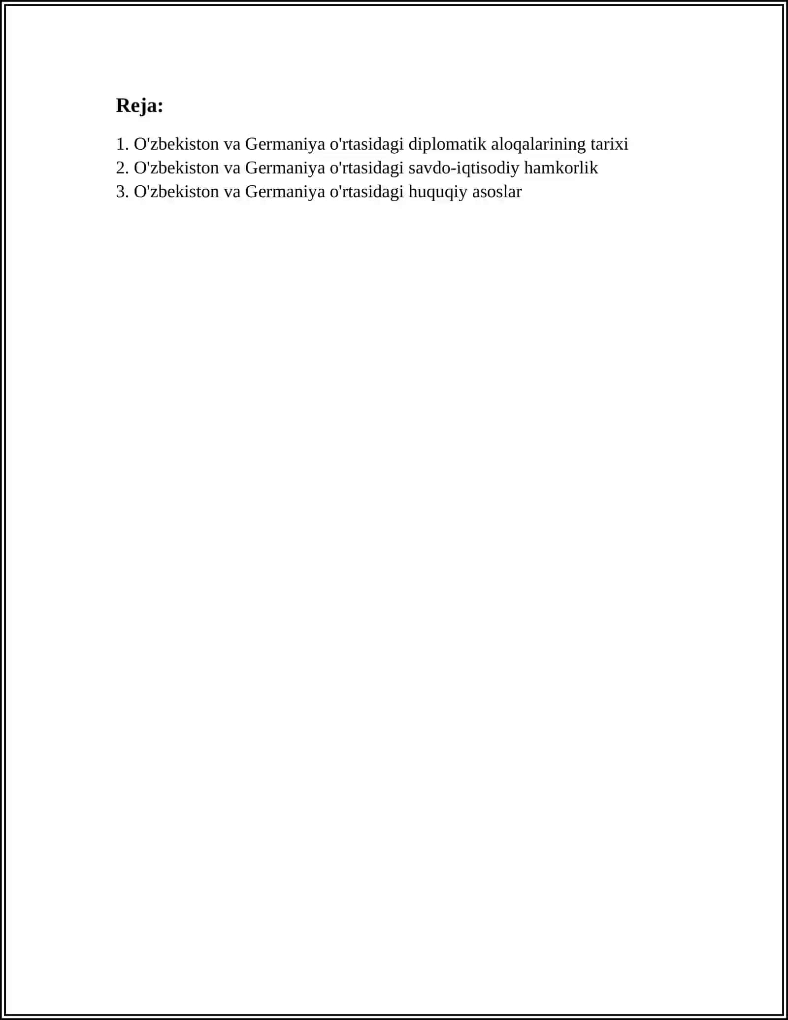 O'ZBEKISTON TASHQI SIYOSATINING HUQUQIY ASOSLARI FANIDAN "O'ZBEKISTON RESPUBLIKASINING GERMANIYA BILAN HAMKORLIGI VA ULARNING HUQUQIY ASOSLARI" MAVZUSIDA REFERAT/MUSTAQIL ISH 2