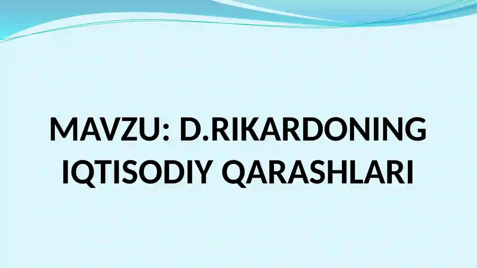 D.Rikardoning iqtisodiy qarashlari 2