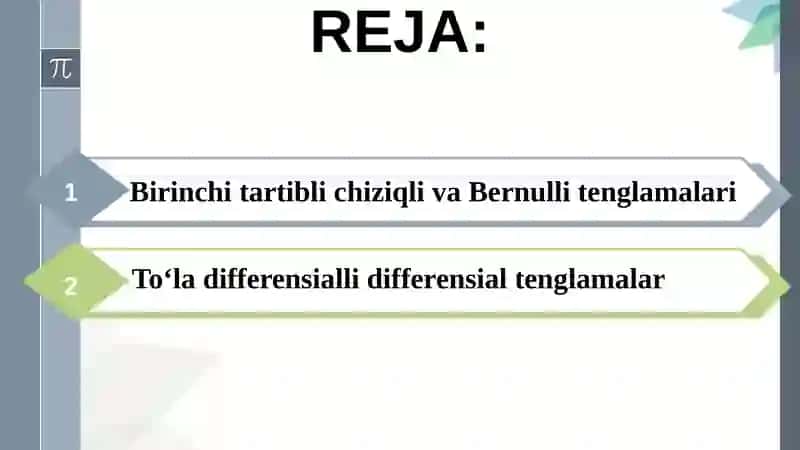 Birinchi tartibli chiziqli va Bernulli tenglamalari. To‘la differensialli differensial tenglamalar. 2