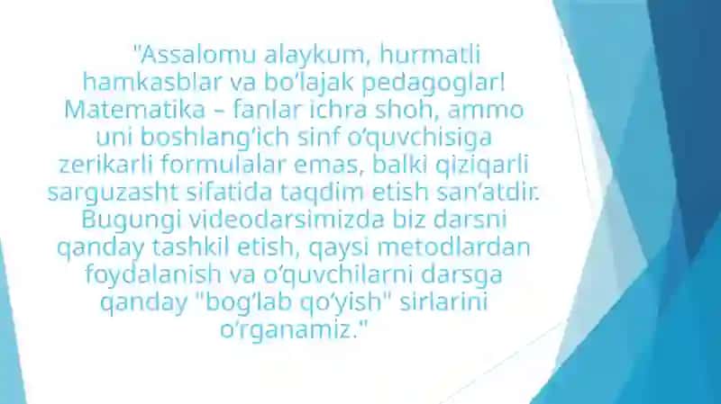 Boshlang'ich sinflarda matematika o'qitishni tashkil etish shakllari, o'qitish metodikasi. Interfaol metodlar. 2