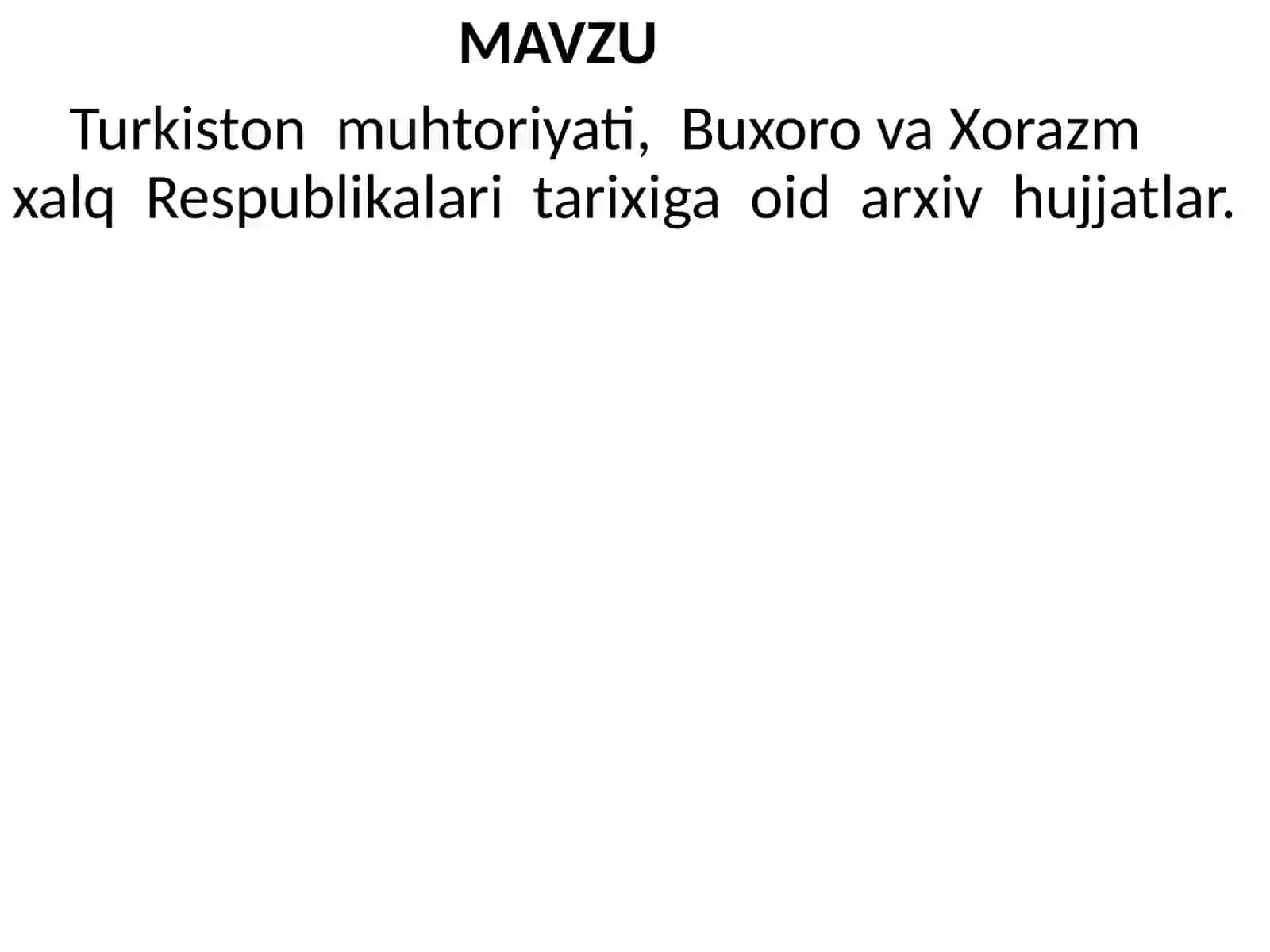 Turkistonmuhtoriyati,BuxorovaXorazmxalqRespublikalaritarixigaoidarxivhujjatlar 2