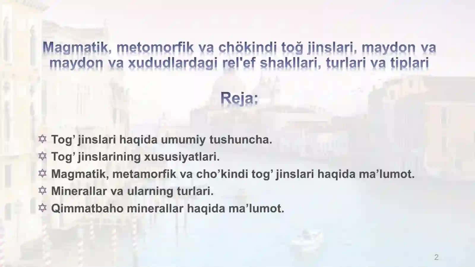 ‘‘Magmatik, metomorfik va cho’kindi toğ jinslari, maydon va maydon va xududlardagi rel'ef shakllari, turlari va tiplari” 2