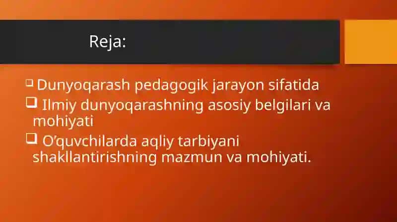 Ilmiy dunyoqarashni shakllantirish va o’quvchilarni aqliy tarbiyalash 2