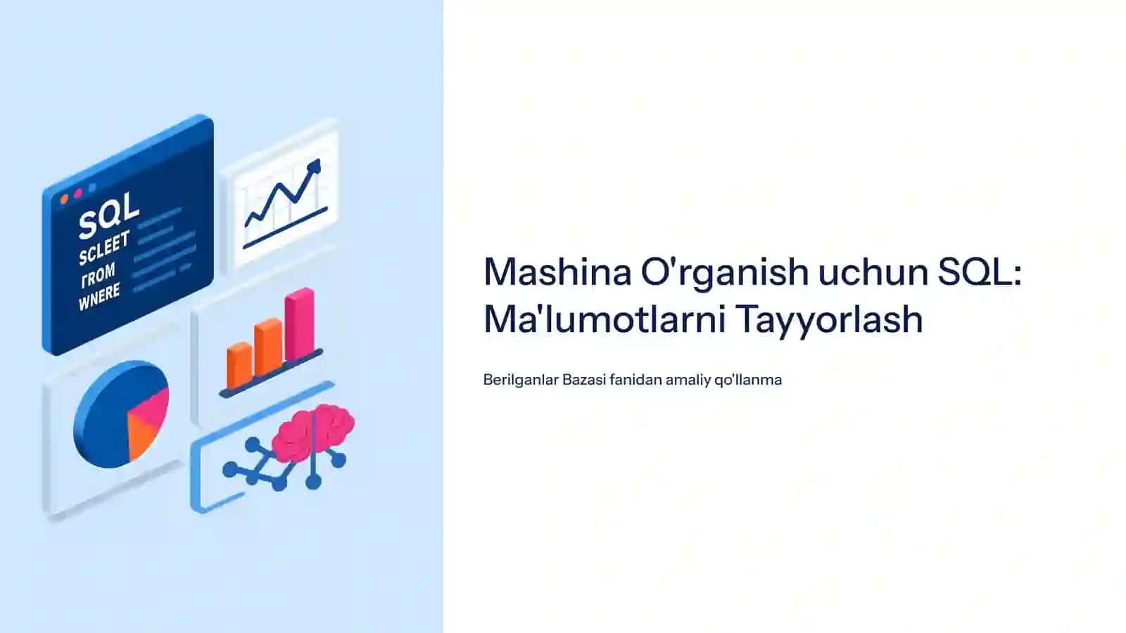 Machine Learning uchun SQL: Ma'lumotlarni Tayyorlash 2
