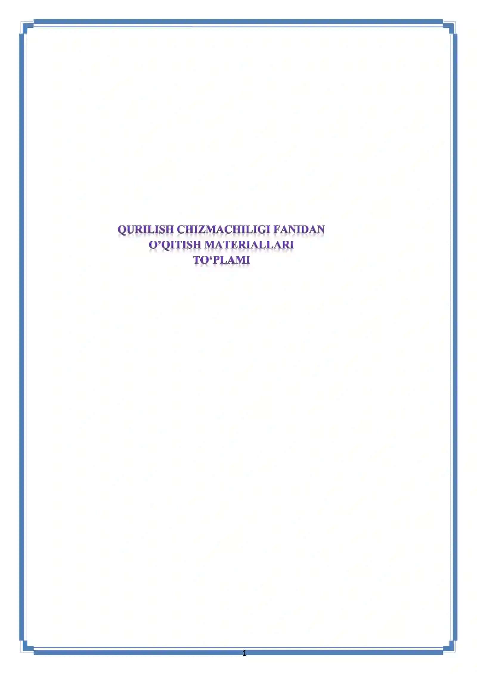 Qurilish chizmachiligi fanidan o'qitish materiallari to'plami. 2