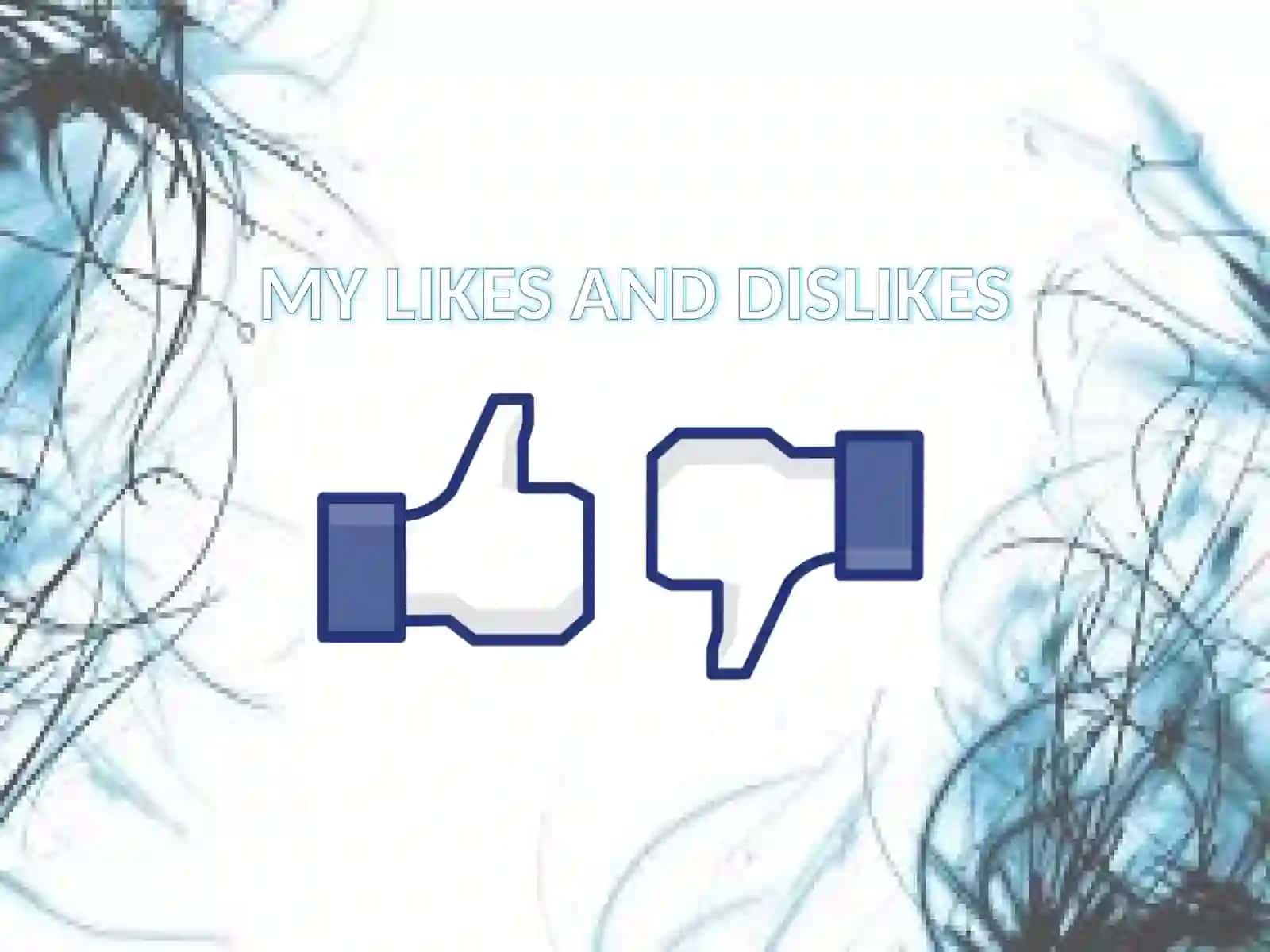 MY LIKES AND DISLIKES 2