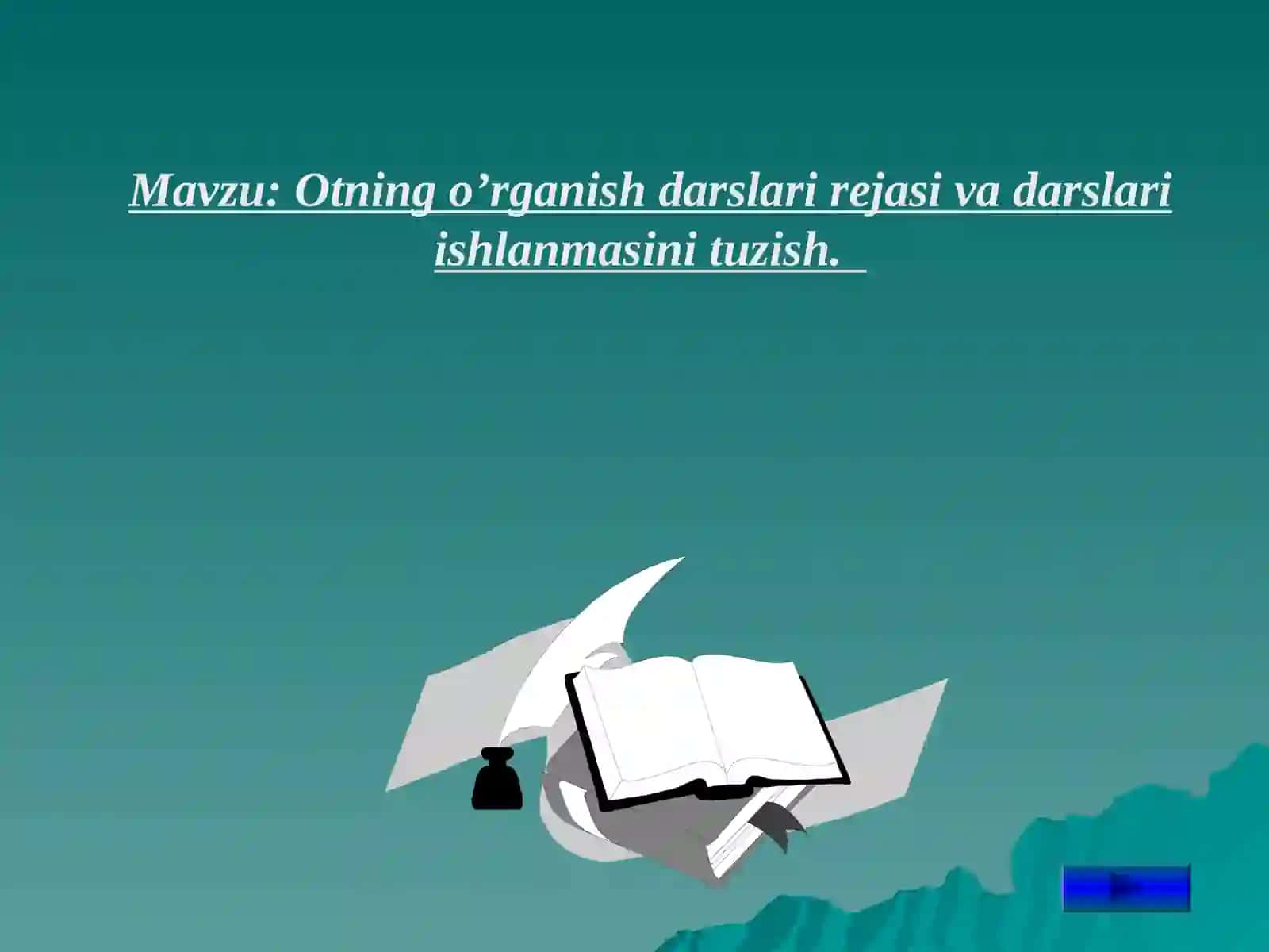 Otning o’rganish darslari rejasi va darslari ishlanmasini tuzish 2