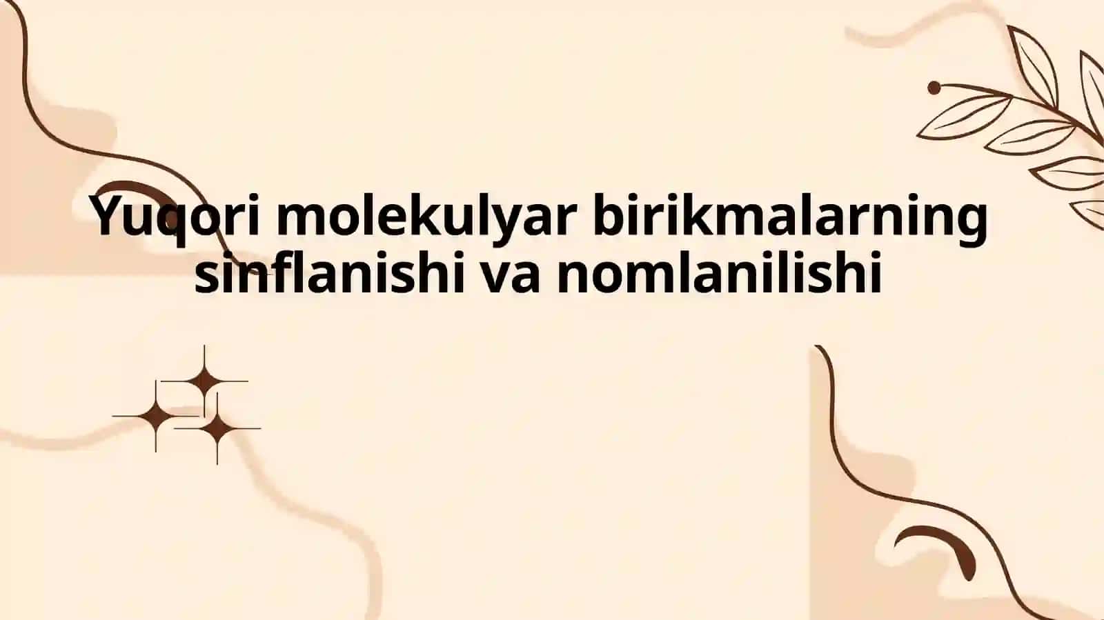 Yuqori molekulyar birikmalarning sinflanishi va nomlanilishi 2
