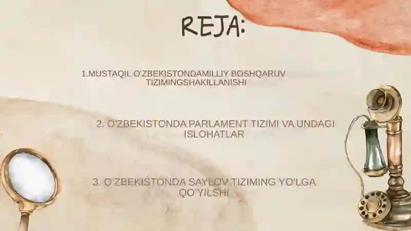 O'zbekiston milliy davlat boshqaruv tizimining shakllanishi. Parlament va saylov, tizimi undagi islohotlar. 2