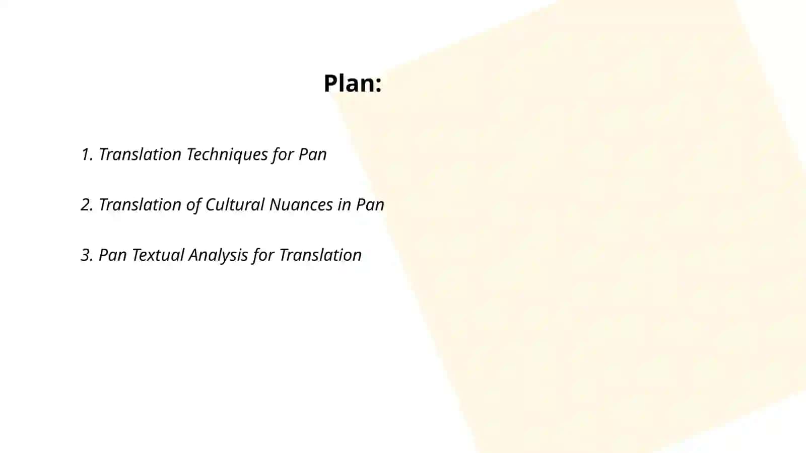 Plan: 1. Translation Techniques for Pan 2