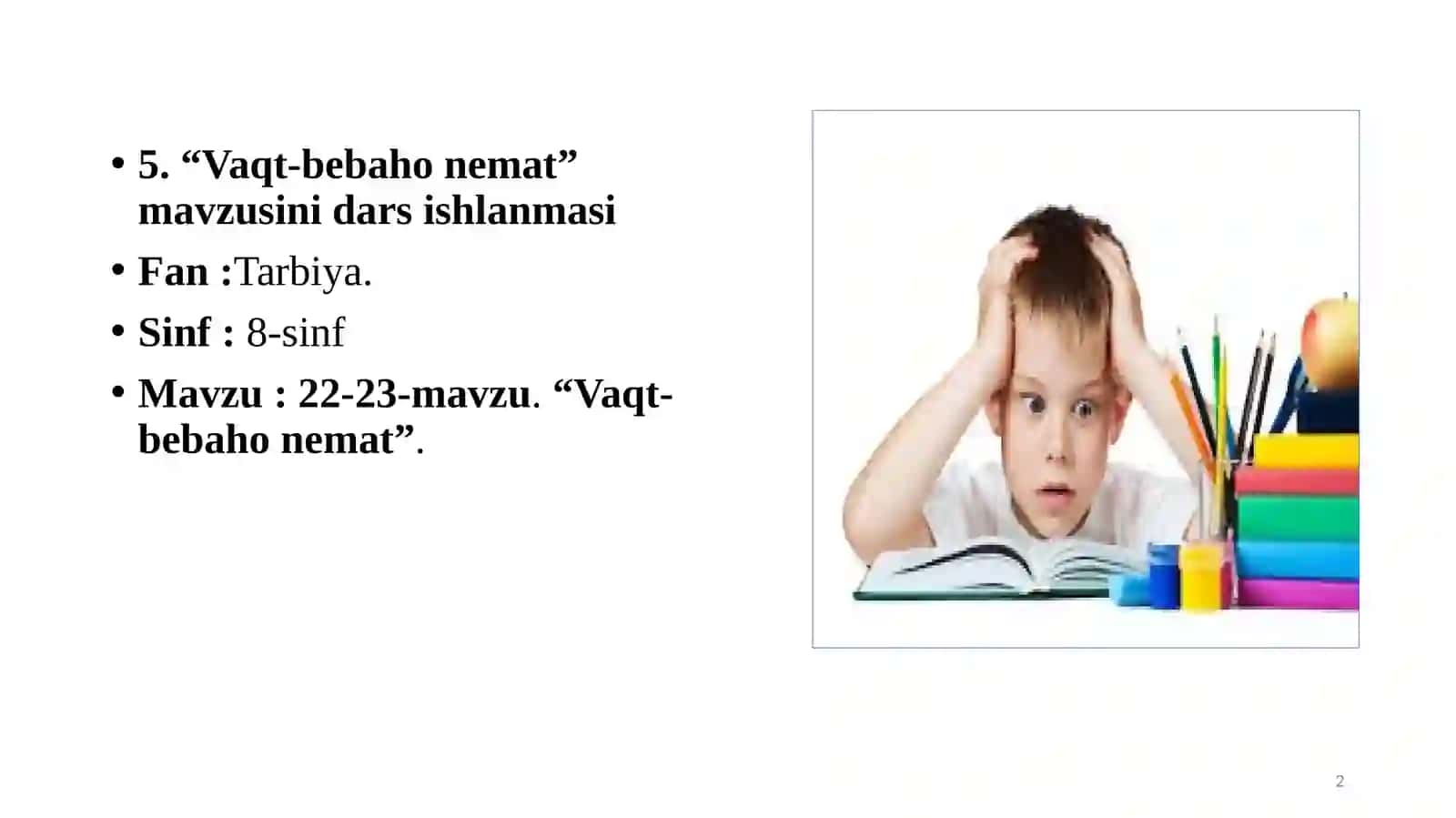 “Vaqt-bebaho nemat” mavzusini dars ishlanmasi 2