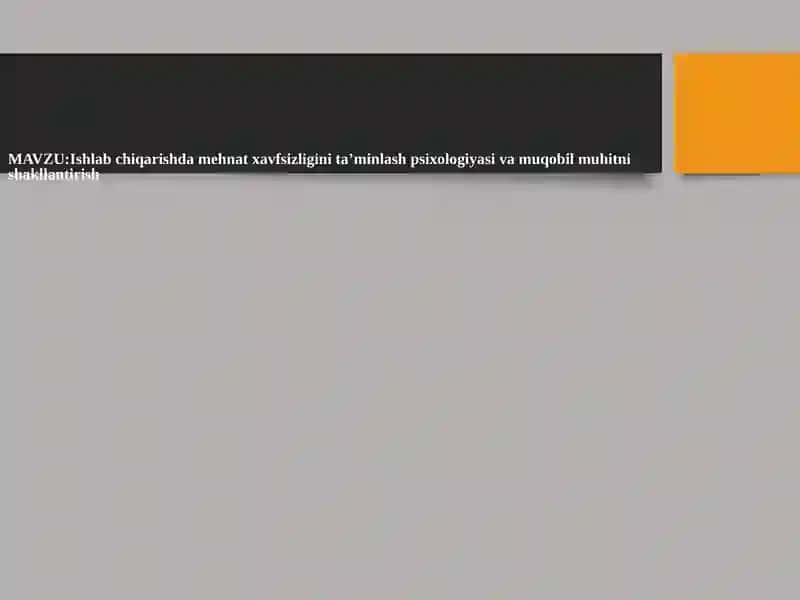 Ishlabchiqarishda mehnat xavfsizligini ta'minlash psixologiyasi 2