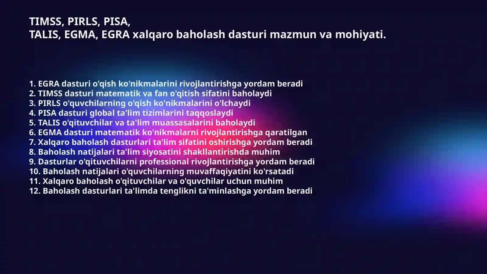TIMSS, PIRLS, PISA, TALIS, EGMA, EGRA xalqaro baholash dasturi mazmun va mohiyati 2