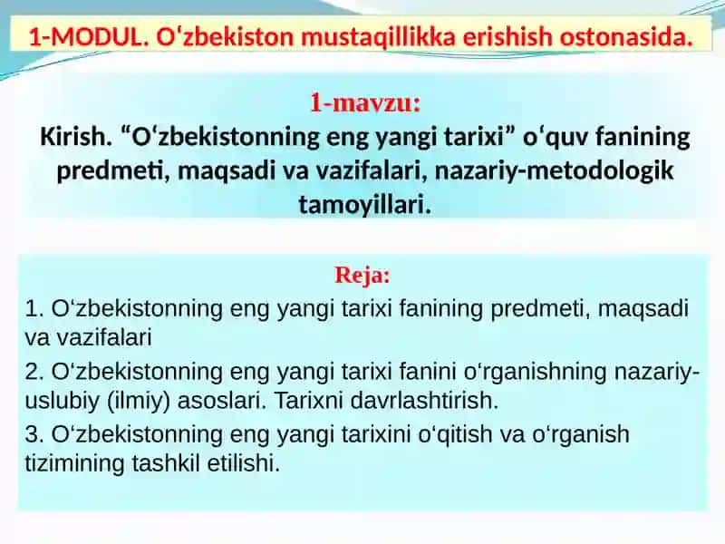 “O‘zbekistonning eng yangi tarixi” о‘quv fanining predmeti, maqsadi va vazifalari, nazariy-metodologik tamoyillari. 2