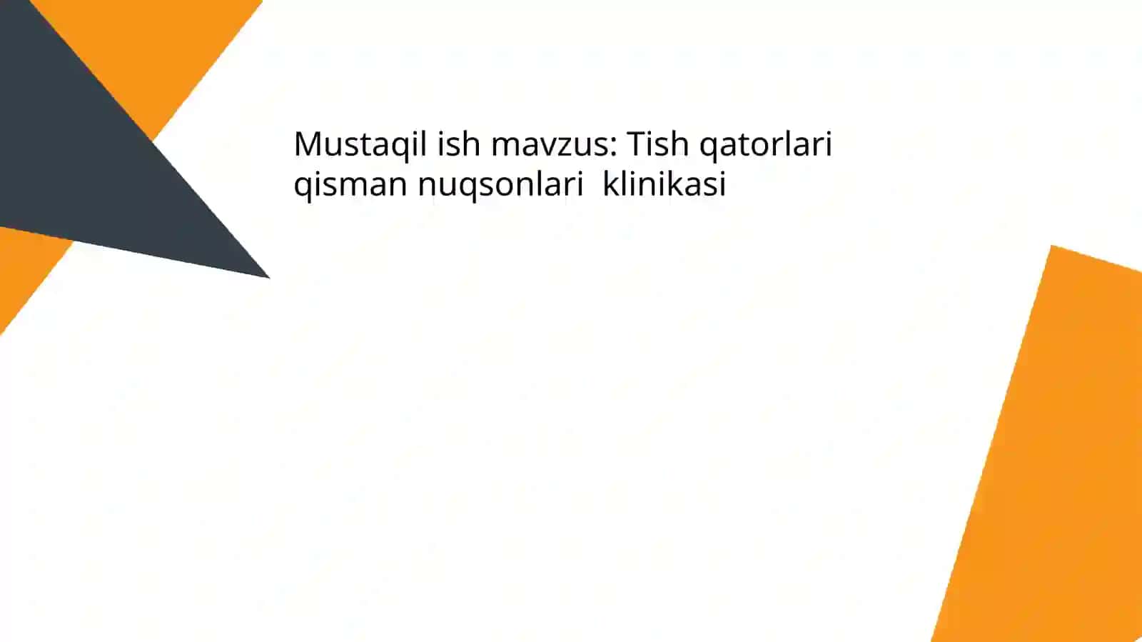 Tish qatorlari qisman nuqsonlari  klinikasi 2