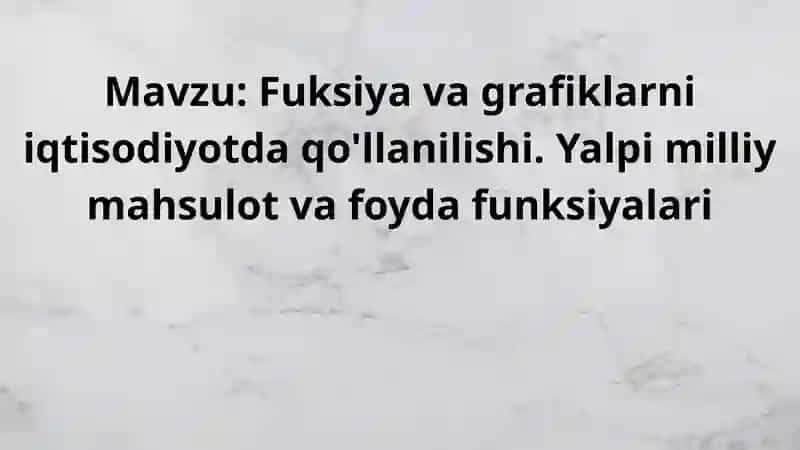 FUNKSIYA VA GRAFIKLARNING IQTISODIYOTDA QO‘LLANILISHI 2