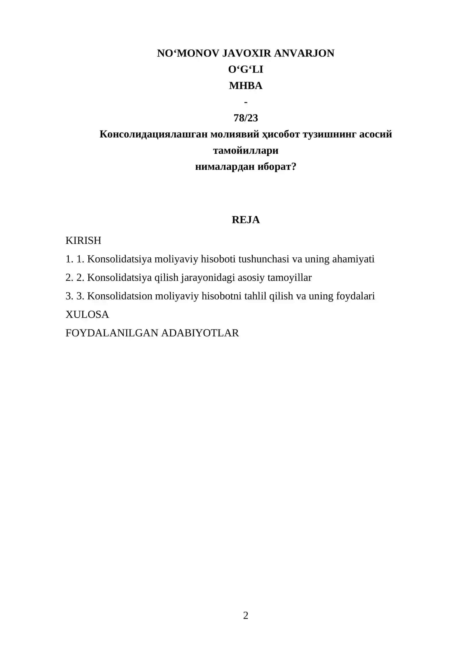 NO‘MONOV JAVOXIR ANVARJON O‘G‘LI MHBA - 78/23 Консолидациялашган молиявий ҳисобот тузишнинг асосий тамойиллари нималардан иборат? 2