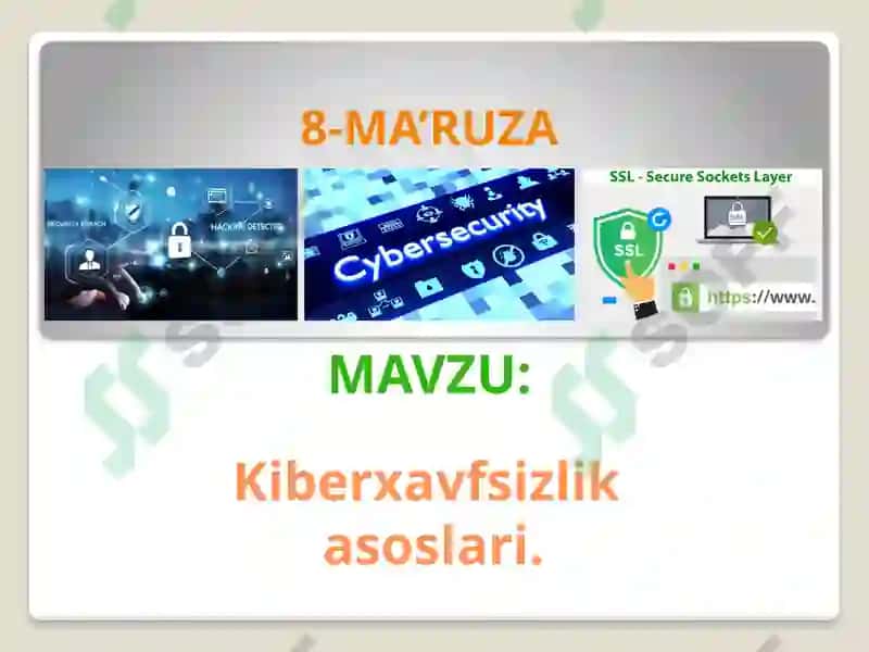 Axborottexnologiyalari fanidan Ma’ruzamavzu: Kiberxavfsizlik asoslari 2
