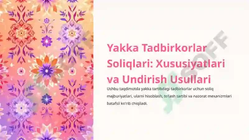 Yakka Tadbirkorlar Soliqlari: Xususiyatlar va Undirish Usullari 2
