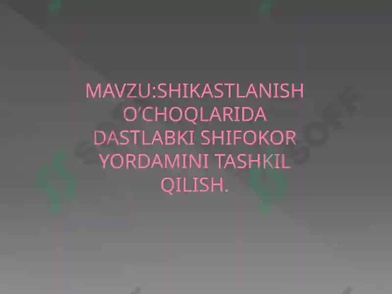 Shikastlanish o'chog'larida Dastlabki Shifokor Yordamini Tashkil Qilish 2