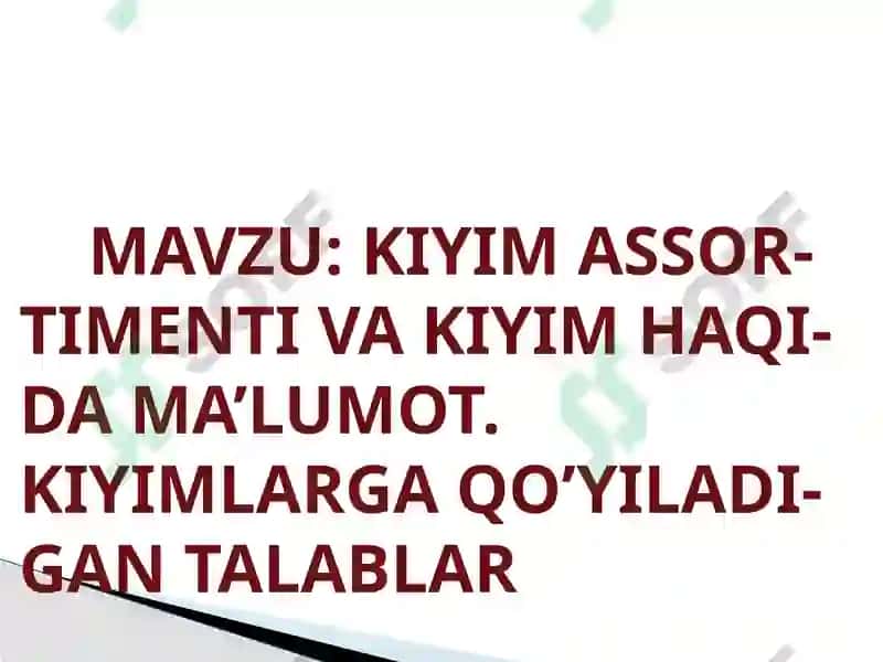 KIYIM ASSOR-TIMENTI VA KIYIM HAQI-DA MA’LUMOT. KIYIMLARGA QO’YILADI-GAN TALABLAR 2