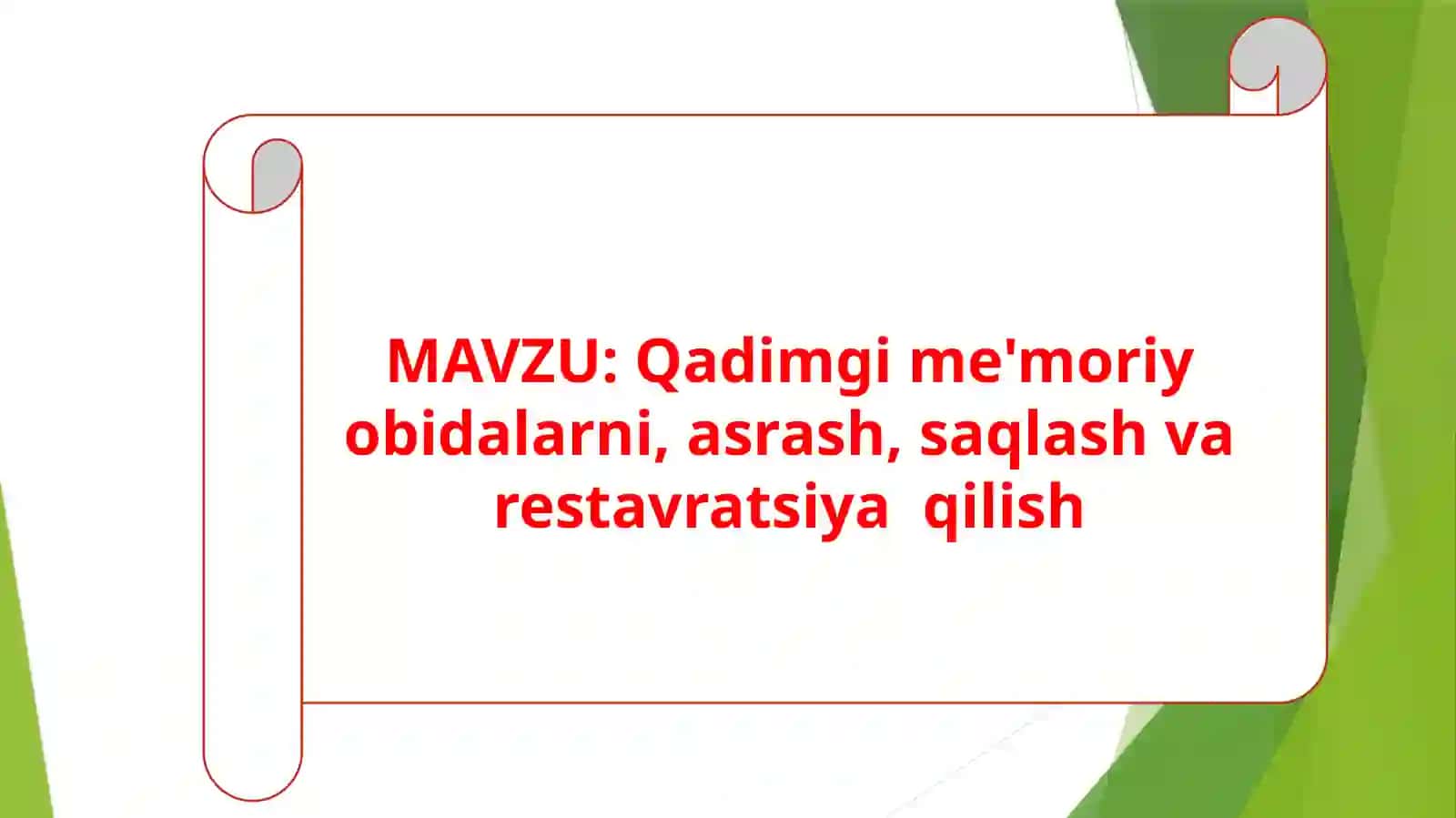 Qadimgi me'moriy obidalarni, asrash, saqlash va restavratsiya qilish 2