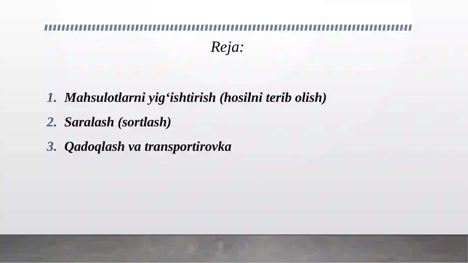 Mahsulotlarni yig‘ishtirish va dastlabki Qayta ishlash jarayonlari 2