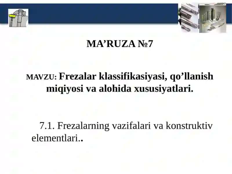 Frezalarklassifikasiyasi, qo’llanishmiqiyosi va alohida xususiyatlari 2
