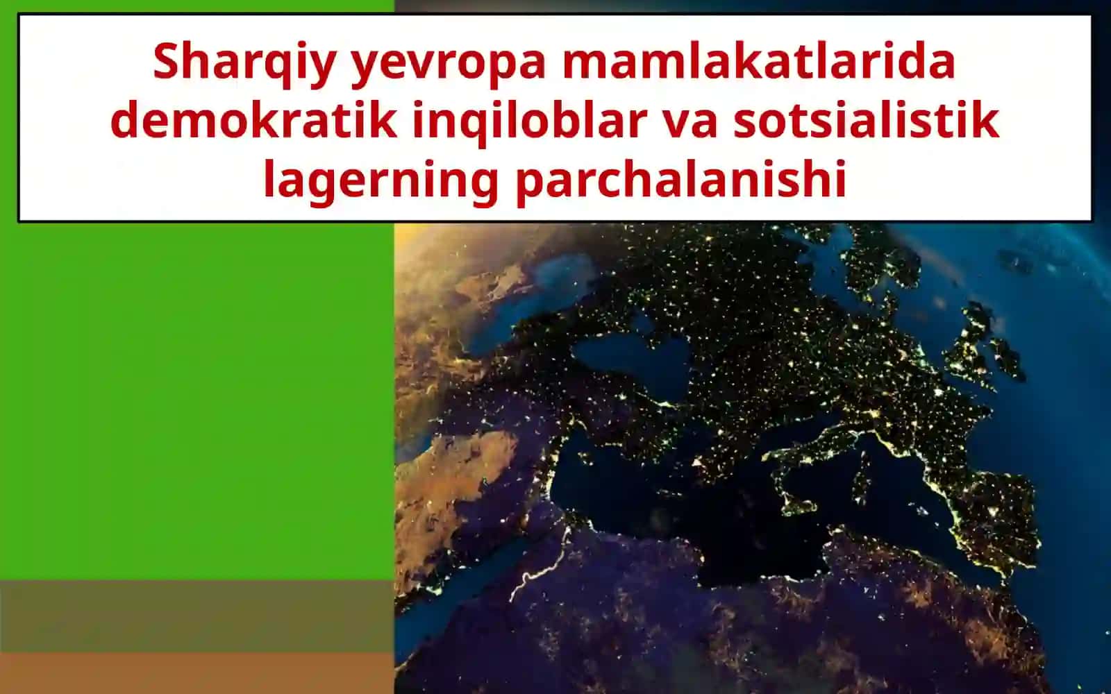 SHARQIY YEVROPA MAMLAKATLARIDA DEMOKRATIK INQILOBLAR VA SOTSIALISTIK LAGERNING PARCHALANISHI 2