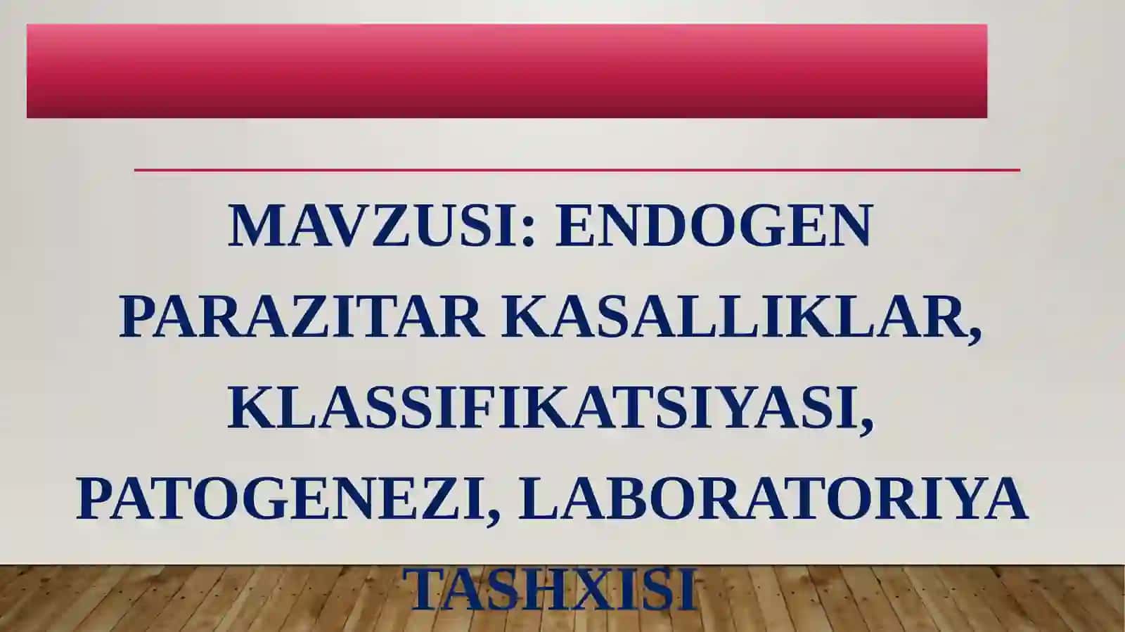 Endogen parazitar kasalliklar, klassifikatsiyasi, patogenezi, laboratoriya tashxisi 2