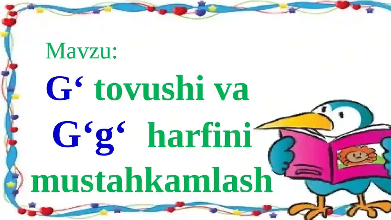 ALIFBE 1-sinf Mavzu: G‘tovushiva G‘g‘harfini mustahkamlash 2