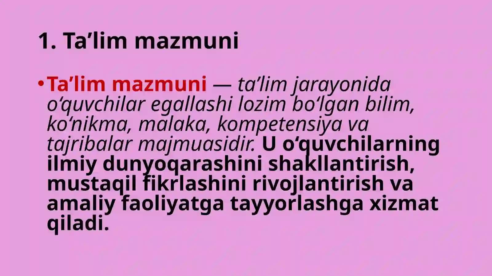 Ta'lim mazmuni. Ta'lim metodlari va vositalari. Dars-ta'limni tashkil etishning asosiy shakli. 2
