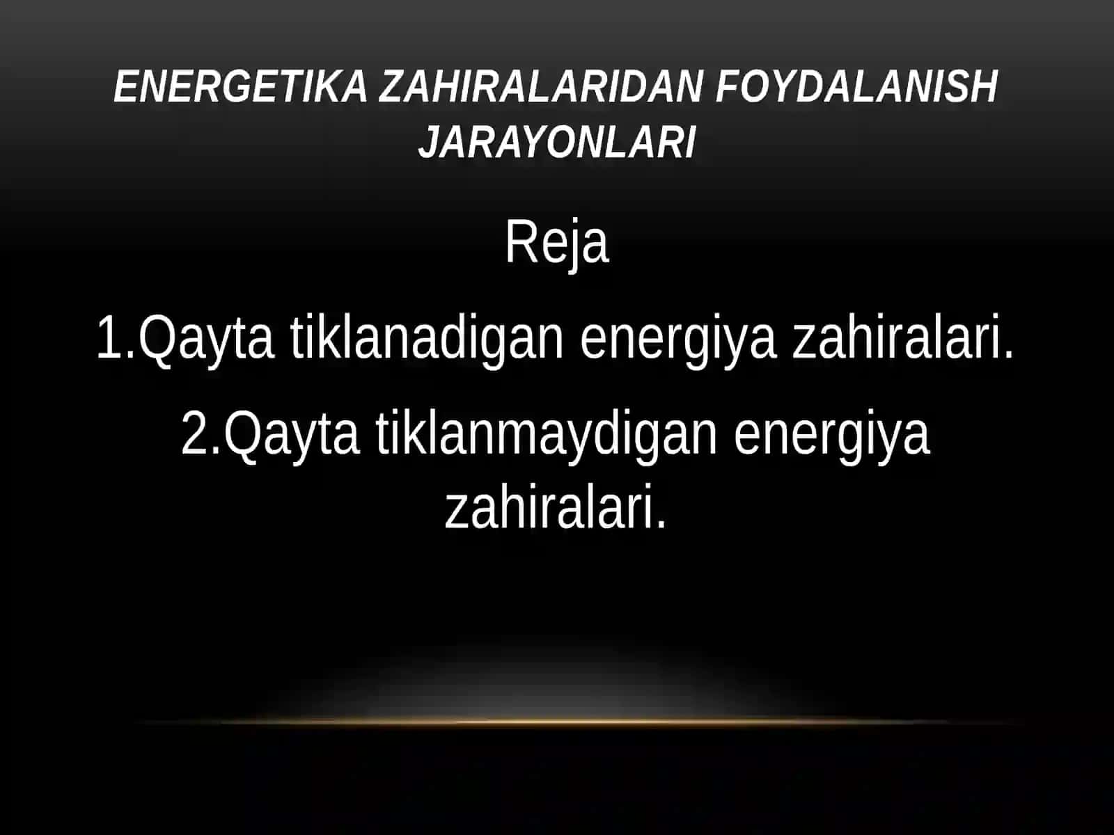 Energetika zahiralaridan foydalanish jarayonlari 2