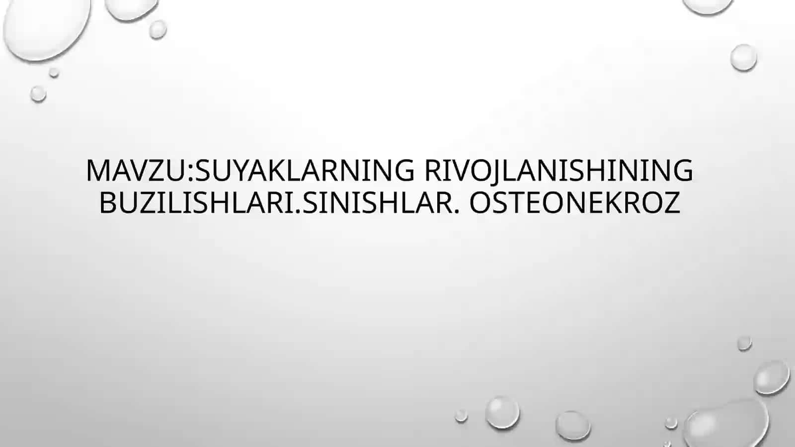 Suyaklarning rivojlanishining buzilishlari.Sinishlar. osteonekroz 2