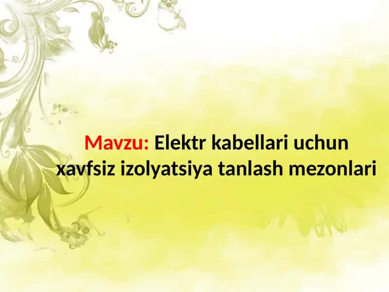 Elektr kabellari uchun xavfsiz izolyatsiya tanlash mezonlari 2