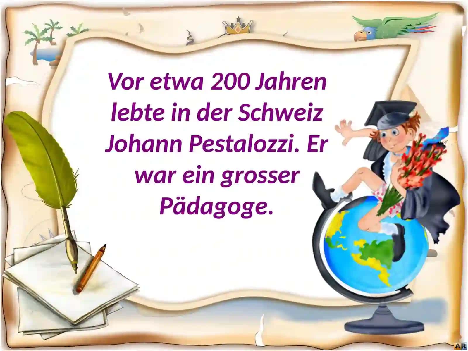 Berühmte Pädagogen PESTALOZZI 3