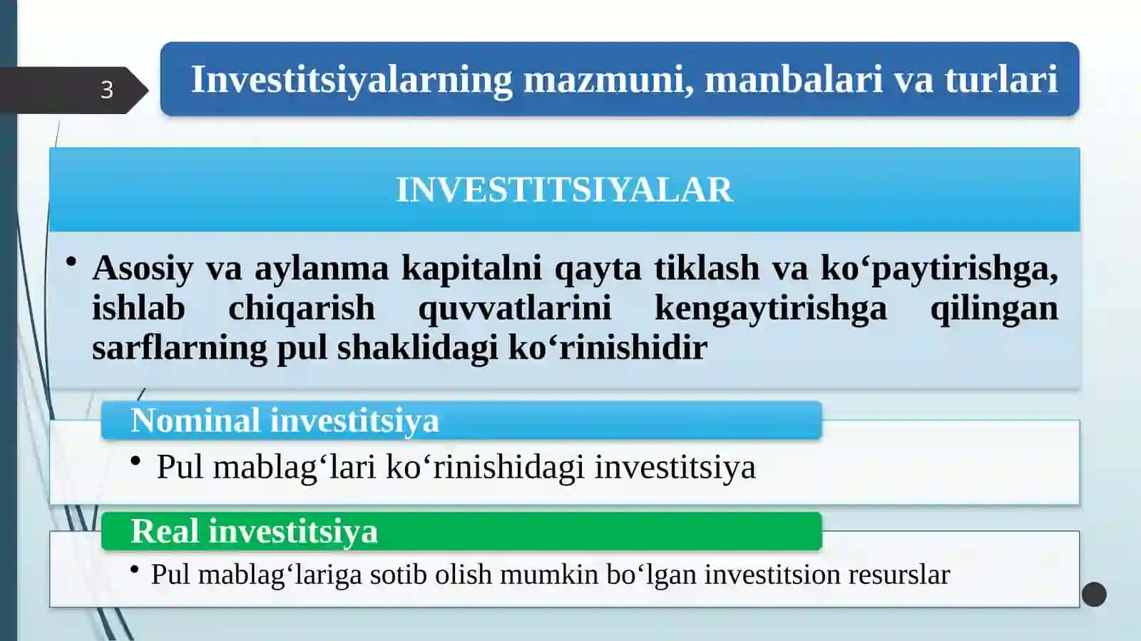 Investitsiya(lotincha:investio— „oʻrash“)—iqtisodiyotnirivojlantirishmaqsadidaoʻzmamlakatidayokichetellardaturlitarmoqlarga,ijtimoiy-iqtisodiydasturlarga,innovatsiya,tadbirkorlikloyihalarigauzoq,muddatlikapitalkiritish 3