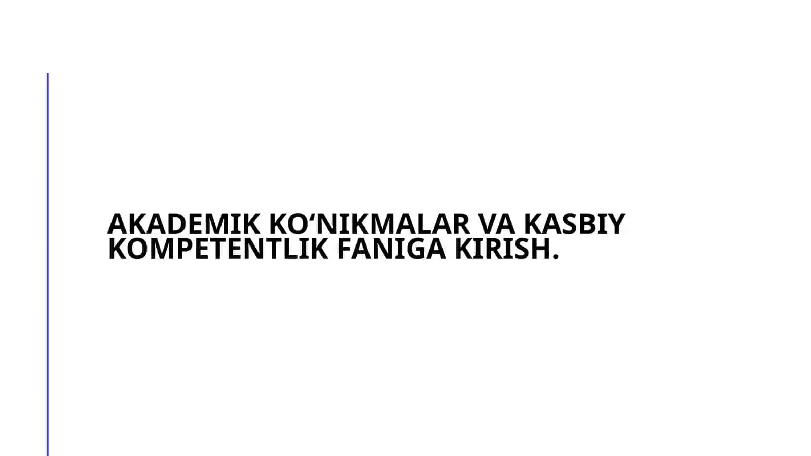 Akademik ko‘nikmalar va kasbiy kompetentlik 3