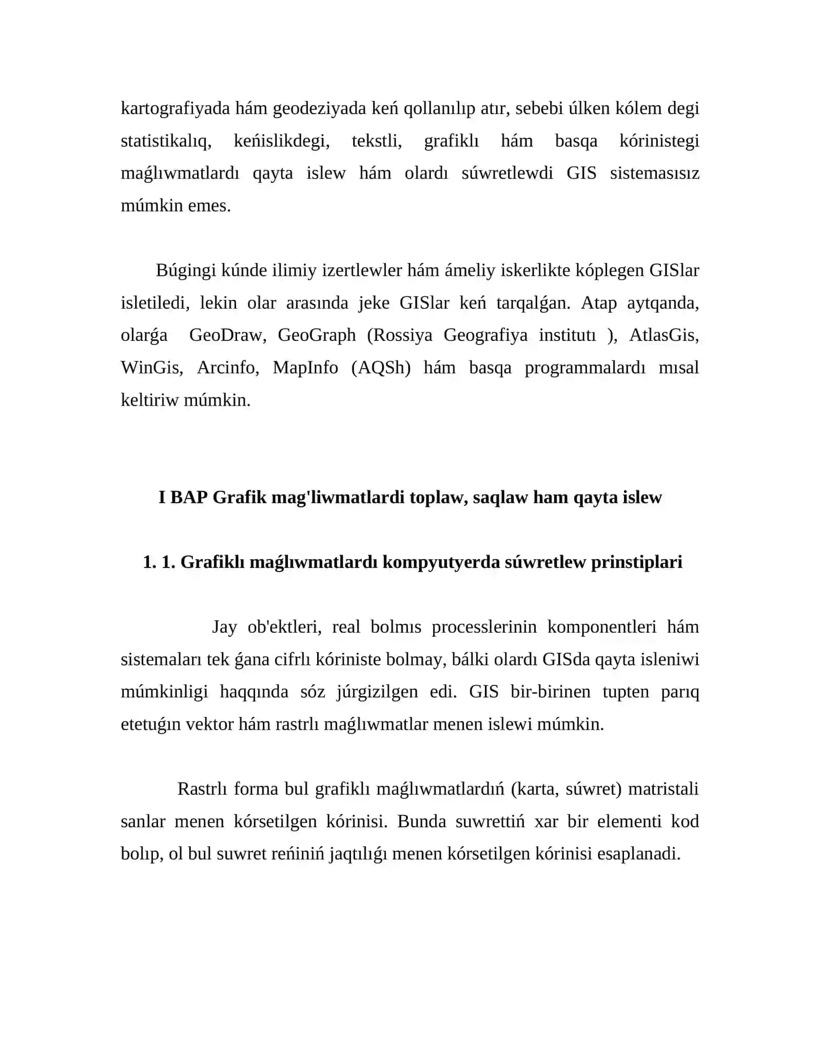 Geoaxborot sistemaları (GAT, keyinirek ulıwma qabıl etilgen termini GIS isletiledi) 3