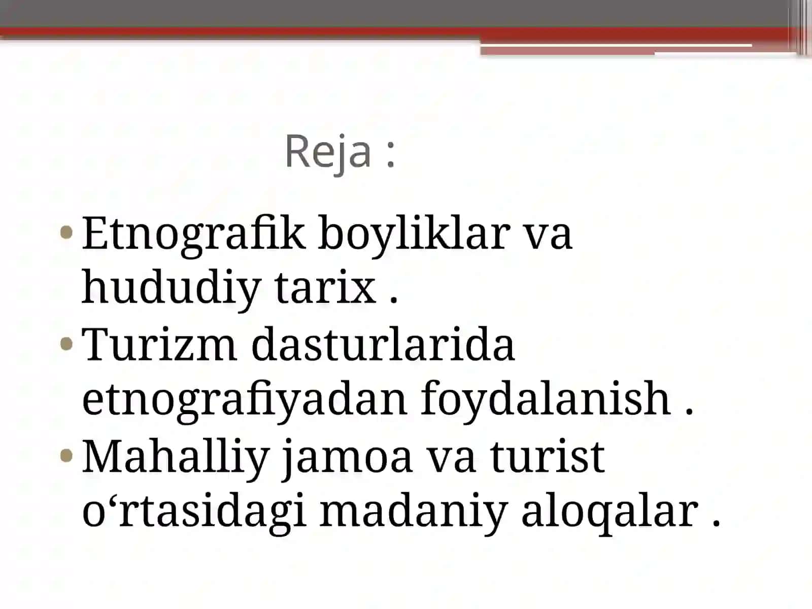 Tarixiy o’lkashunoslik va turizmda etnografiyaning ahamiyati 3